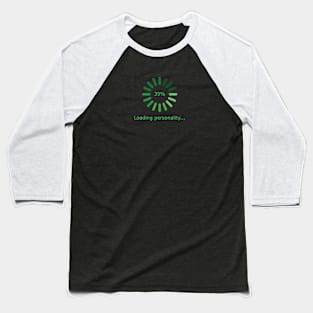 Loading Personality (Green) Baseball T-Shirt